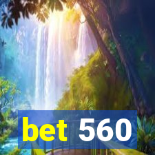 bet 560