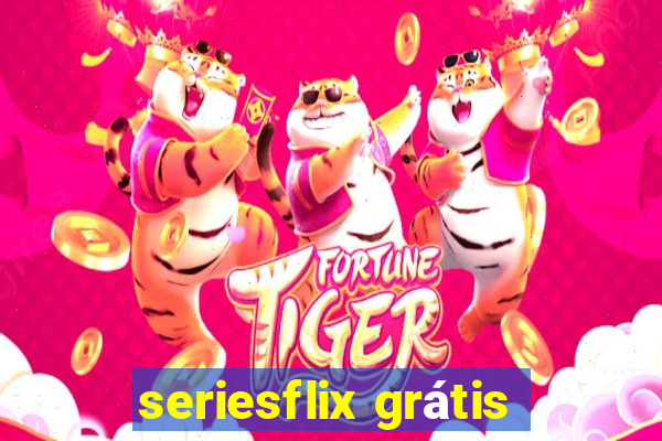 seriesflix grátis