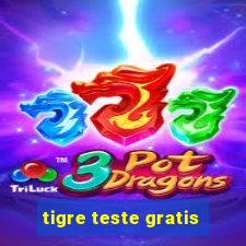 tigre teste gratis