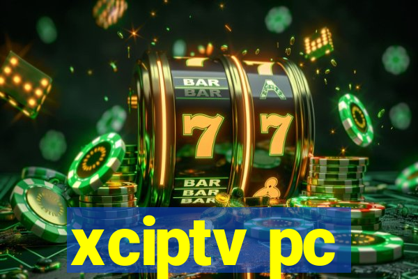 xciptv pc