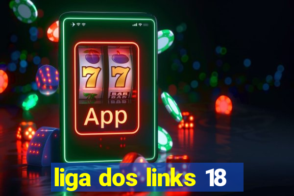 liga dos links 18