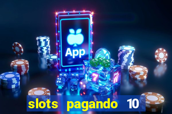 slots pagando 10 no cadastro facebook