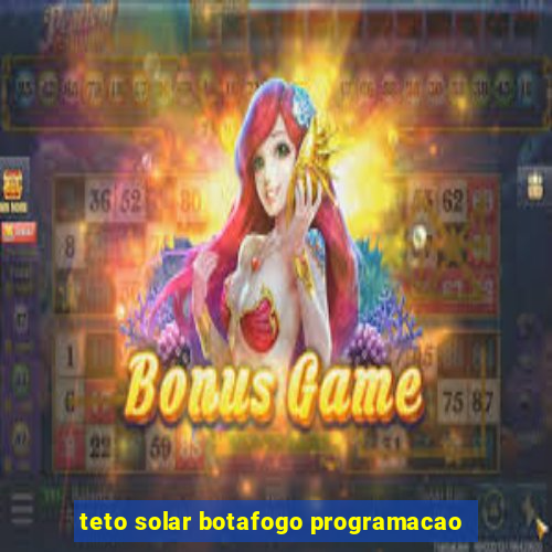 teto solar botafogo programacao