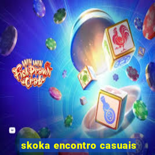 skoka encontro casuais