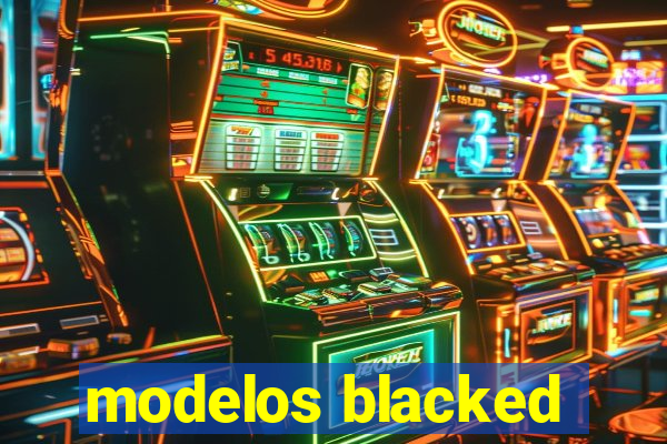 modelos blacked