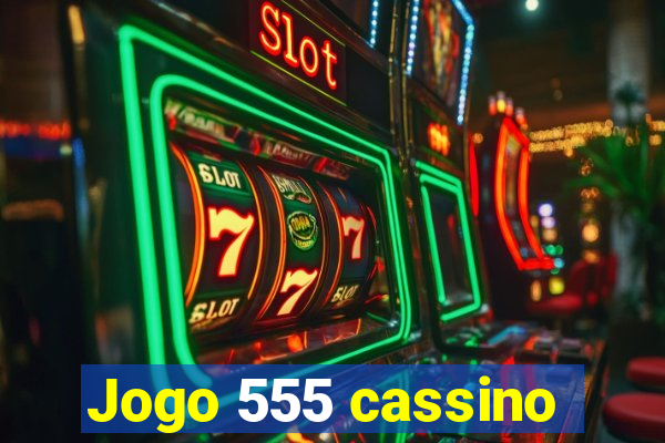 Jogo 555 cassino