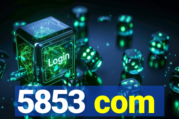 5853 com