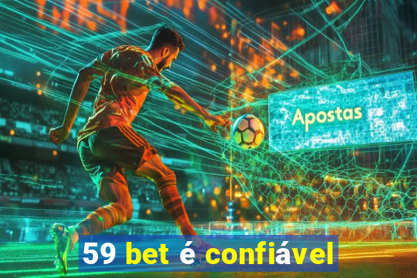 59 bet é confiável