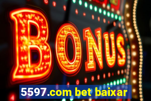 5597.com bet baixar