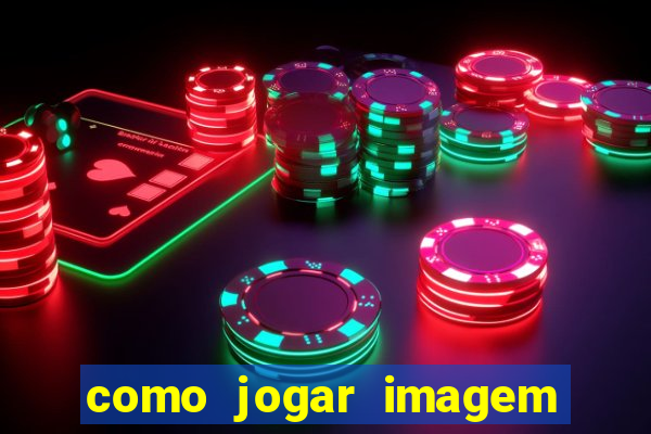 como jogar imagem no google para pesquisa