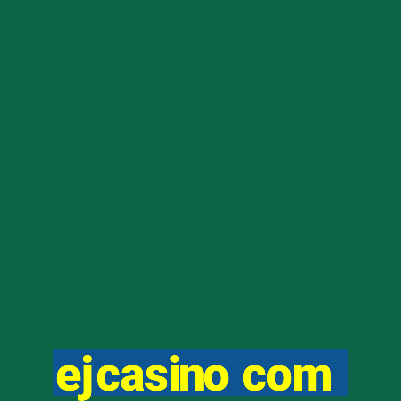 ejcasino com