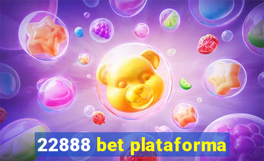 22888 bet plataforma