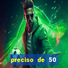 preciso de 50 reais urgente