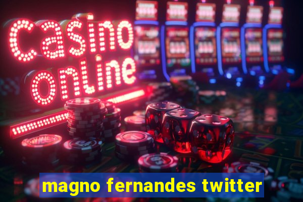 magno fernandes twitter