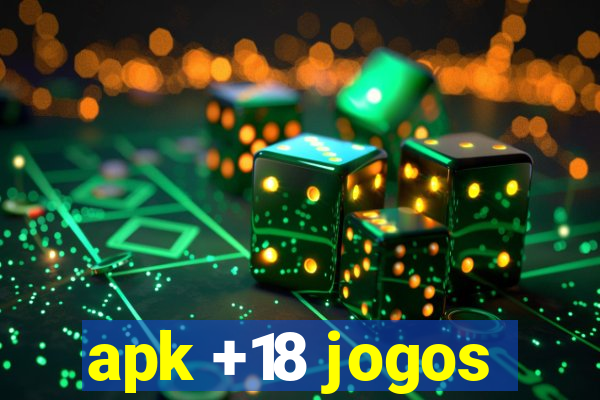 apk +18 jogos