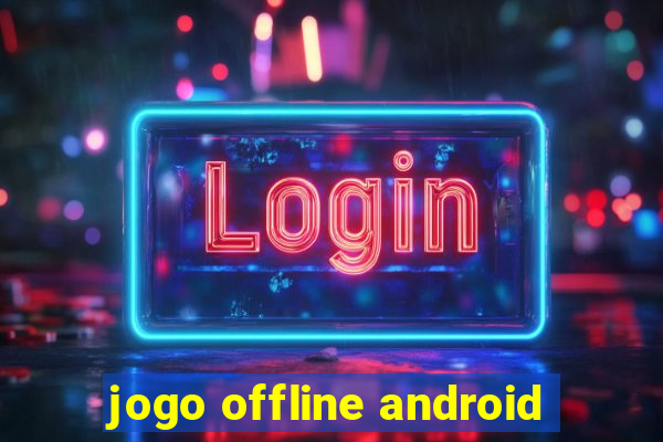 jogo offline android