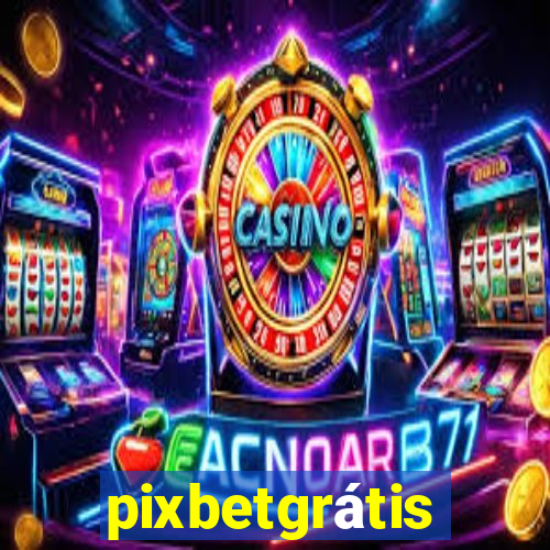 pixbetgrátis