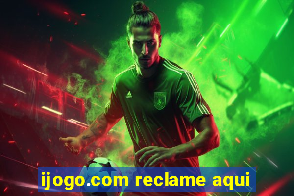 ijogo.com reclame aqui