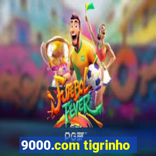 9000.com tigrinho