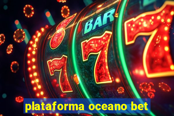 plataforma oceano bet