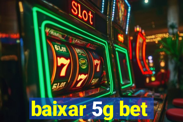 baixar 5g bet