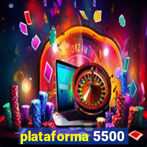 plataforma 5500