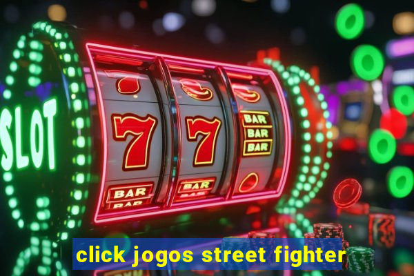 click jogos street fighter