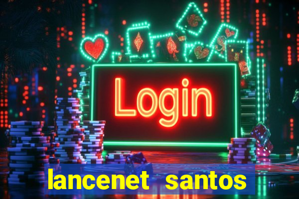 lancenet santos futebol clube