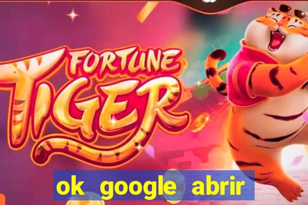 ok google abrir jogo de c****