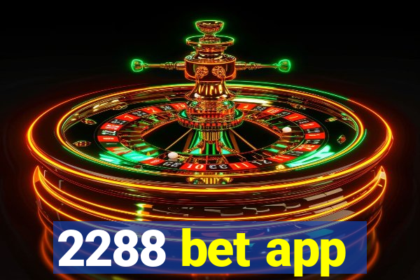 2288 bet app