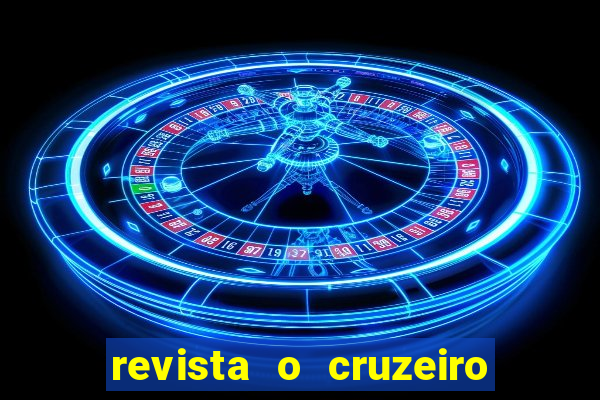 revista o cruzeiro acervo digital