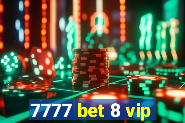 7777 bet 8 vip