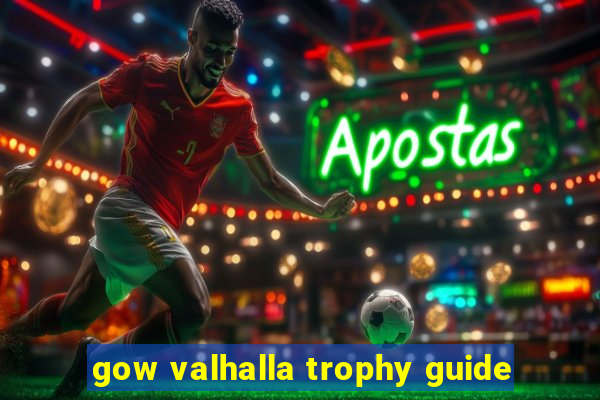 gow valhalla trophy guide