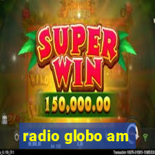 radio globo am