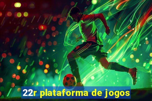 22r plataforma de jogos