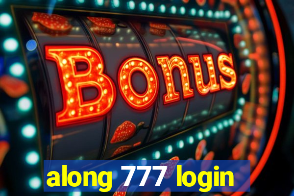 along 777 login