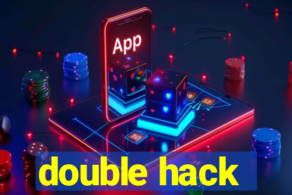 double hack