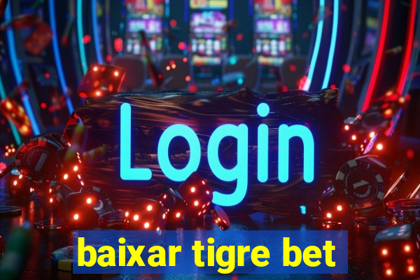 baixar tigre bet