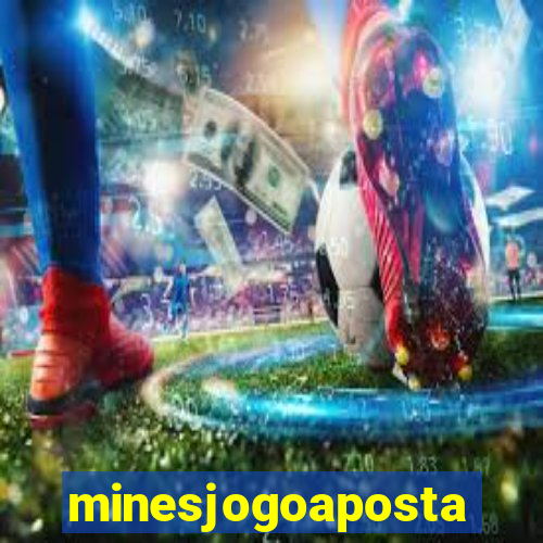 minesjogoaposta