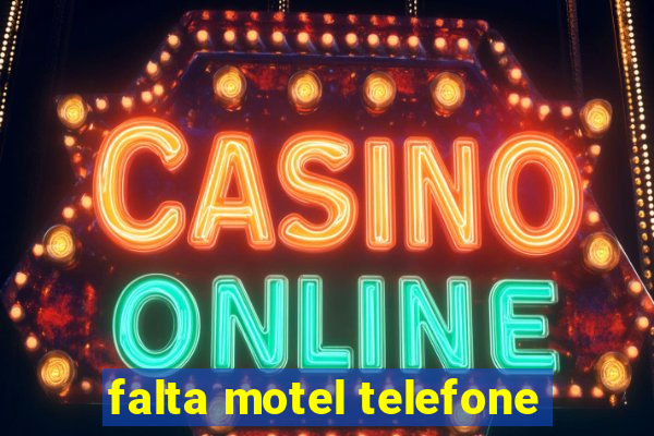 falta motel telefone