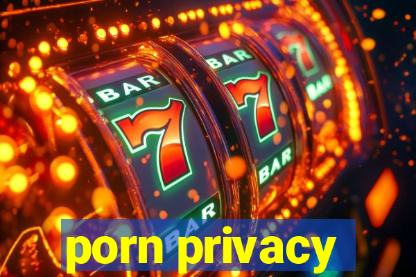 porn privacy