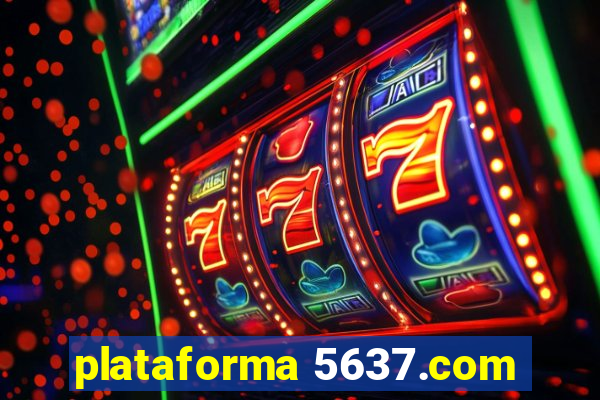 plataforma 5637.com