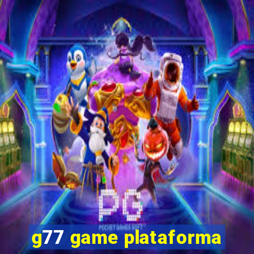 g77 game plataforma