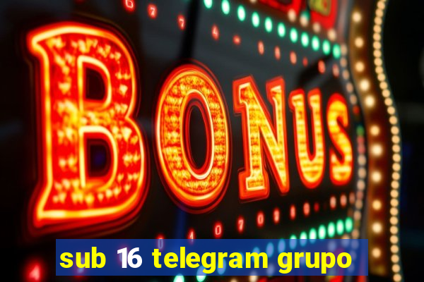 sub 16 telegram grupo