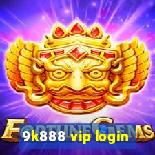 9k888 vip login