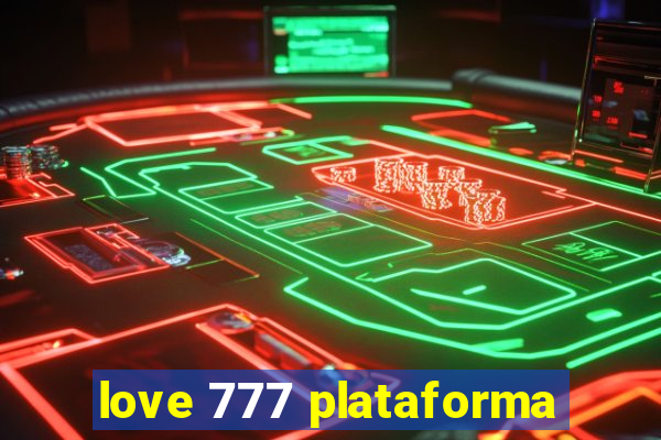 love 777 plataforma