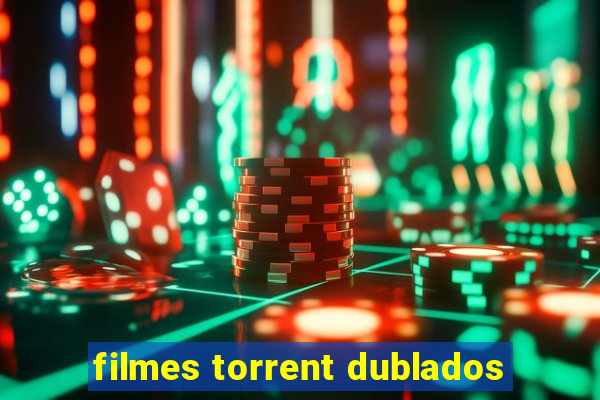 filmes torrent dublados