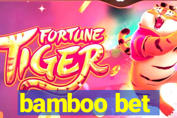 bamboo bet