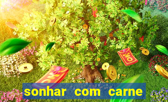 sonhar com carne assada jogo do bicho