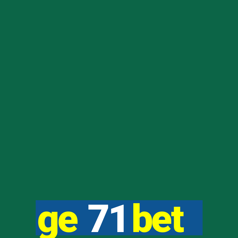 ge 71 bet